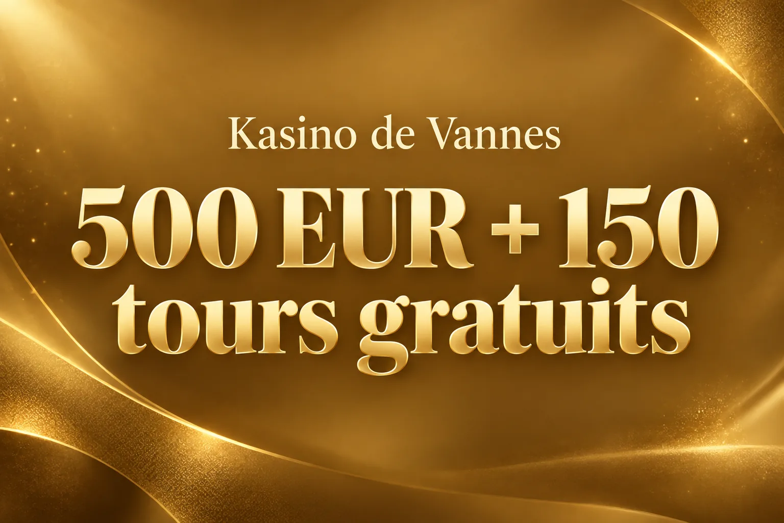 500 € + 150 tours gratuits